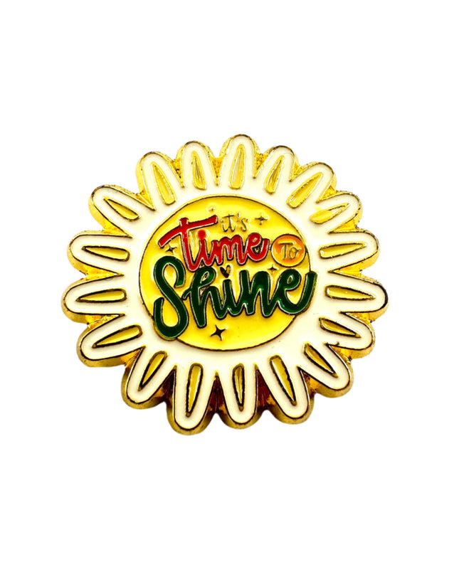Time to Shine Pin - Motivational Daily Inspiration
