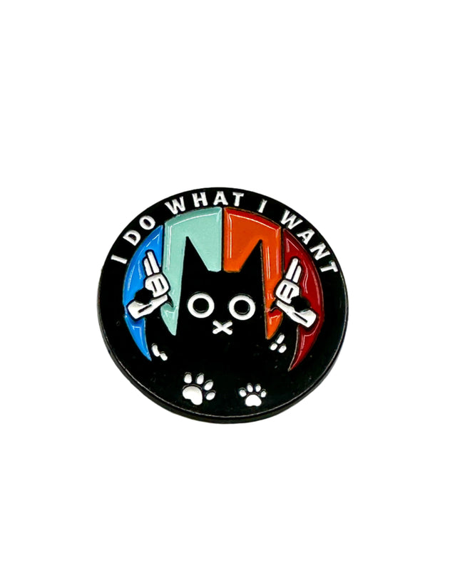 What I Want Cat Pin - Sassy Gift for Cat Lovers