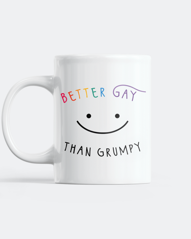 Better Gay Than Grumpy Mug | Fun Gift for LGBTQ+ Friends