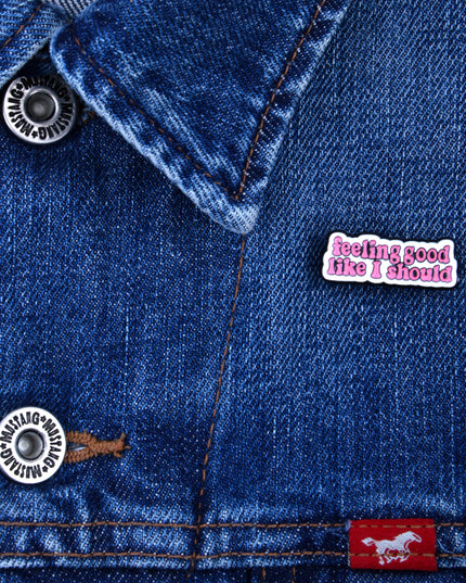 Feeling Good Pin