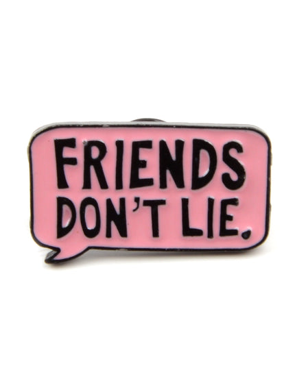 Friends Don't Lie Easter Pin