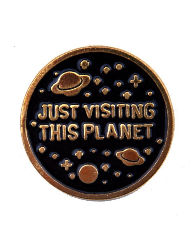 Just Visiting Planet Pin