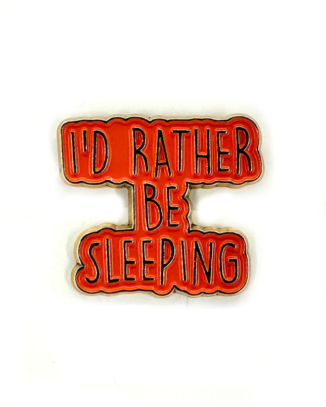 Rather Be Sleeping Pin