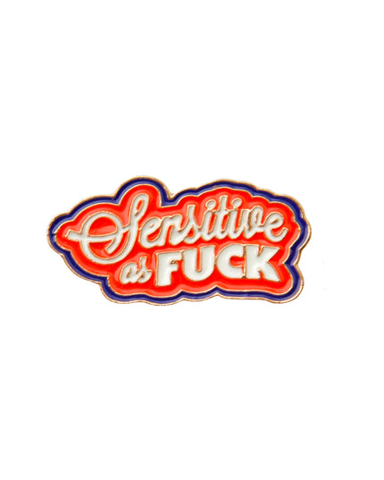 Sensitive as F*ck Badge - Bold Statement Accessory
